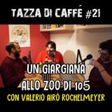 Un Giargiana allo Zoo di 105 con Valerio Airò | Tazza di Caffè #21