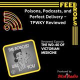 Poisons, Podcasts, and Perfect Delivery – TPWKY Reviewed