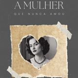 (A Mulher que Nunca Amou)  6. A greve maldita