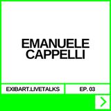 EXIBART.LIVETALKS EP. 03 - EMANUELE CAPPELLI