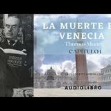 La muerte en Venecia de Thomas Mann. Audiolibro completo voz humana.