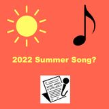 Ep. 137 - 2022 Summer Song?