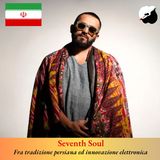 Seventh Soul, fra tradizione persiana ed innovazione elettronica