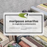 Mariposas amarillas, la magia de la ambientación.