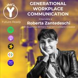 "Generational Workplace Communication" con Roberta Zantedeschi [Future-Ready!]