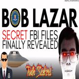 Bob Lazar : Secret FBI files finally revealed!