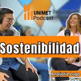 Ep. 3 - Miércoles de ruta sostenible - La sostenibilidad con Analjorie Lugo y José Solano