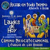  Laudes del dia de hoy ✟ DOMINGO 15 DE JUNIO 2025 ✟ Camino Neocatecumenal ✟ Liturgia de las Horas. SOLEMNIDAD DE LA SANTISIMA TRINIDAD