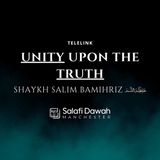 Unity Upon the Truth – Shaykh Saalim Baamihriz Telelink