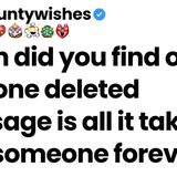 When did you find out that one deleted message is all it takes to lose someone forever
