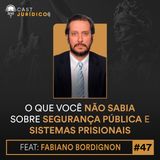 Episódio 47:O que você não sabia sobre Segurança Pública e Sistemas Prisionais