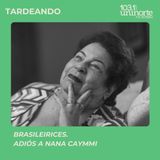 Brasileirices :: Adiós a Nana Caymmi