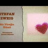 Stefan Zweig - Bir Yüreğin Ölümü Sesli Kitap Dünya Klasikleri
