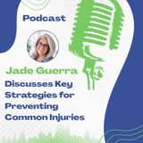 Jade Guerra Discusses Key Strategies for Preventing Common Injuries