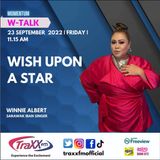 W-Talk : Wish Upon a Star | Friday 23rd September 2022 | 11:15 am