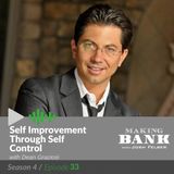 Self Improvement Through Self Control with Dean Graziosi #MakingBank S4E33
