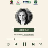 Ep. 3 - Luci Collin e sua obra "A Árvore Todas"