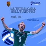 Episodio 98 M - La tetralogia dell'Europeo vol.IV