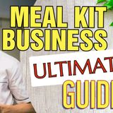 Ultimate Guide to Meal Kit Delivery Business