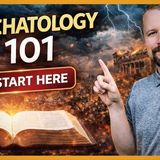 New to Eschatology? Start Here