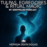 176: Creating Conscious Entities: Tulpas, Egregores & Ritual Magic w/ Greypilled Podcast