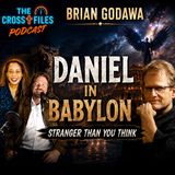 Brian Godawa: Daniel, Biblical Prophecy and the Supernatural World of Scripture - The Cross Files Podcast