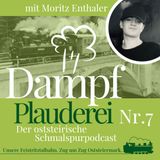 #7-FTB Dampfplauderei - Moritz Enthaler – Traumberuf Lokführer