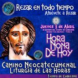 HORA NONA DE HOY JUEVES 3 DE ABRIL 2025. CAMINO NEOCATECUMENAL. LITURGIA DE LAS HORAS.