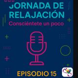 Episodio 15- De la Jornada De Relación