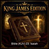 Bible KJV 23 Isaiah - King James Version KJV