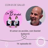 El amor es acción , con Daniel Gabarró.