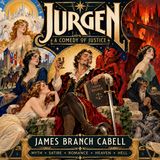 Jurgen: A Comedy of Justice by James Branch Cabell | Satirical Fantasy, Myth, Romance & Adventure Part 2