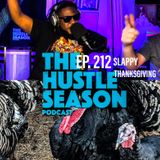 The Hustle Season: Ep. 212 Slappy Thanksgiving