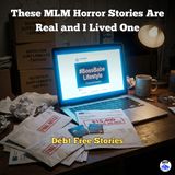 These MLM Horror Stories Are Real and I Lived One