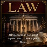 Commentaries on the Laws of England Book 2 Of the Rights of Things - William Blackstone - Part 3