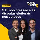 Mapa de Risco #05: Crise no STF e Flávio de volta a Brasília: o que está em jogo?