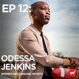 Episode 12: Empowering women and girls to compete at the highest level with Odessa Jenkins
