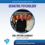 1/10/17: Dr. Peter LeBray Discusses Geriatric Psychology on Aging in Willamette Valley with John Hughes from ComForCare