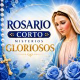 Rosario De Hoy | Misterios Gloriosos | Señor, Toma El Peso Que Ya No Sé Cargar