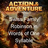 Swiss Family Robinson in Words of One Syllable - Lucy Aikin Johann David Wyss Johann Rudolf Wyss
