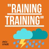 Raining training!