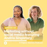 EP 454 | Marketing without social media featuring Andria Singletary