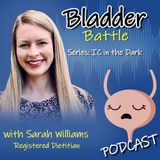 IC in the Dark - IC Diet, Trigger Foods and Nutrition Tips with Registered Dietitian Sarah Williams