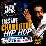 Inside Charlotte Hip Hop: How Julian Argo Blends Poetry & Gritty Beats 🎶