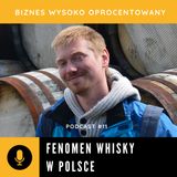 #11 FENOMEN WHISKY W POLSCE - Adam Kucharuk