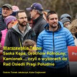 Warszawskie Tętno: Saska Kępa, Grochów Północny, Kamionek..., czyli o wyborach do Rad Osiedli Pragi Południe
