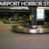 10 True Airport Horror Stories(MP3_160K)