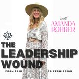 Welcome To The Leadership Wound Podcast