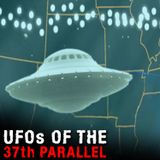 UFOs and THE 37th PARALLEL - Mysteries with a History