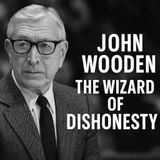 The Truth About Sports: John Wooden The Wizard of Dishonesty!